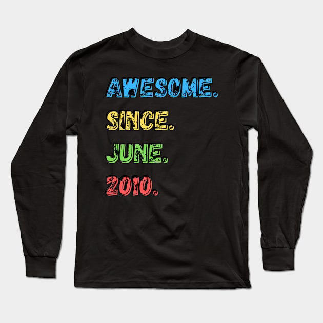 Awesome. Since. June. 2010.  Shirt Long Sleeve T-Shirt by LBAM, LLC